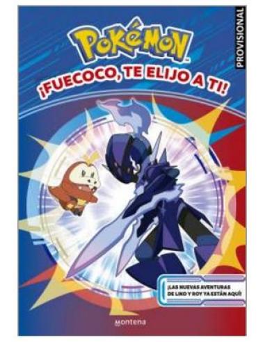 ¡FUECOCO, TE ELIJO A TI! (COLECCION POKEMON)