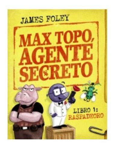 MAX TOPO AGENTE SECRETO 01: RASPADEORO