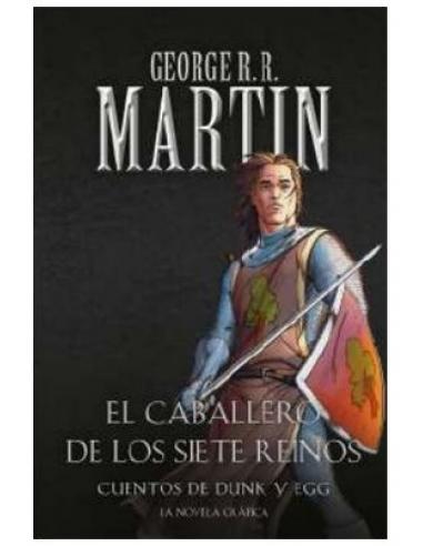 CUENTOS DE DUNKY Y EGG: EL CABALLERO DE LOS SIETE REINOS (COMIC) (GEORGE R.R.MARTIN)