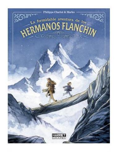 HARRIET EDICIONES S.L. LA FORMIDABLE AVENTURA DE LOS HERMANOS FLANCHIN