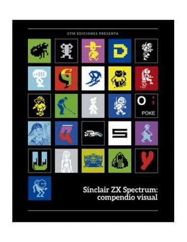 GTM EDICIONES C.B. SINCLAIR ZX SPECTRUM: COMPENDIO VISUAL