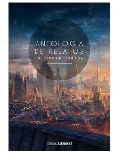 ONTINET.COM SLU ANTOLOGIA DE RELATOS LA CIUDAD SOÑADA