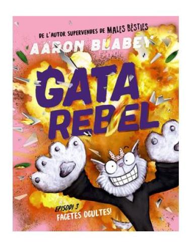 COMERCIAL GRUPO ANAYA S.A. GATA REBEL. EPISODI 03 FACETES OCULTES! (CATALÀ)