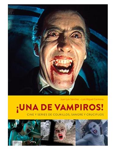 DIABOLO EDICIONES, S.L. ¡UNA DE VAMPIROS! CINE Y SERIES DE COLMILLOS, SANGRE Y CRUCIFIJOS