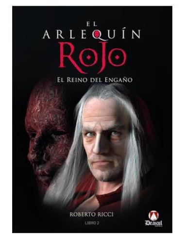 EDITORIAL DRAKUL, S.L. EL ARLEQUIN ROJO. EL REINO DEL ENGAÑO