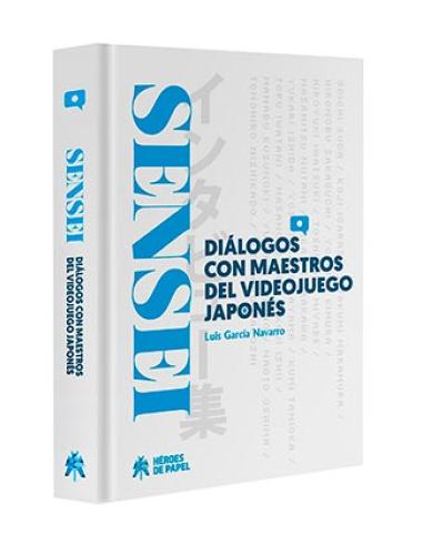 EDICIONES HEROES DE PAPEL SL SENSEI: DIALOGOS CON MAESTROS DEL VIDEOJUEGO JAPONES