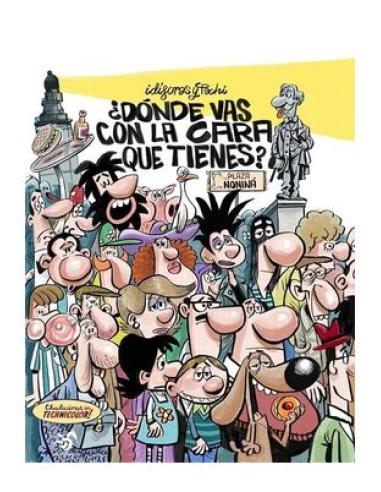 MALDRAGON EDITORIAL S.L. ¿DONDE VAS CON LA CARA QUE TIENES?