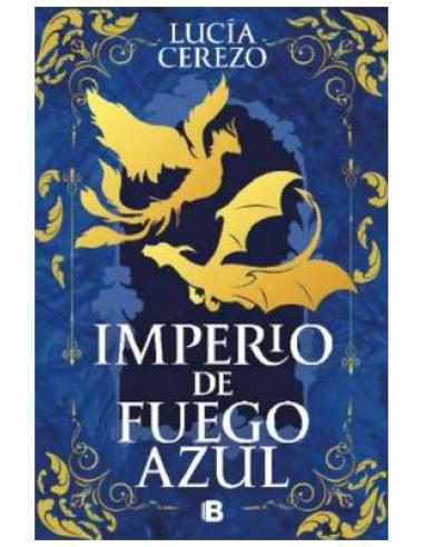 PENGUIN RANDOM HOUSE GRUPO EDITORIAL, S.A.U. IMPERIO DE FUEGO AZUL