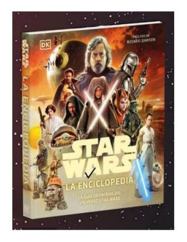 PENGUIN RANDOM HOUSE GRUPO EDITORIAL, S.A.U. STAR WARS LA ENCICLOPEDIA -LA GUÍA DEFINITICA DEL UNIVERSO STAR WARS