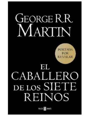 PENGUIN RANDOM HOUSE GRUPO EDITORIAL, S.A.U. EL CABALLERO DE LOS SIETE REINOS