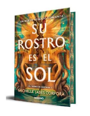 PENGUIN RANDOM HOUSE GRUPO EDITORIAL, S.A.U. SU ROSTRO ES EL SOL (EL TRONO DE KHETARA 01)