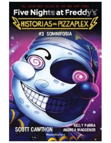 PENGUIN RANDOM HOUSE GRUPO EDITORIAL, S.A.U. FIVE NIGHTS AT FREDDY'S. HISTORIAS DEL PIZZAPLEX 03 - SOMNIFOBIA