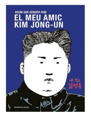 PENGUIN RANDOM HOUSE GRUPO EDITORIAL, S.A.U. EL MEU AMIC KIM JONG-UN (CATALAN)